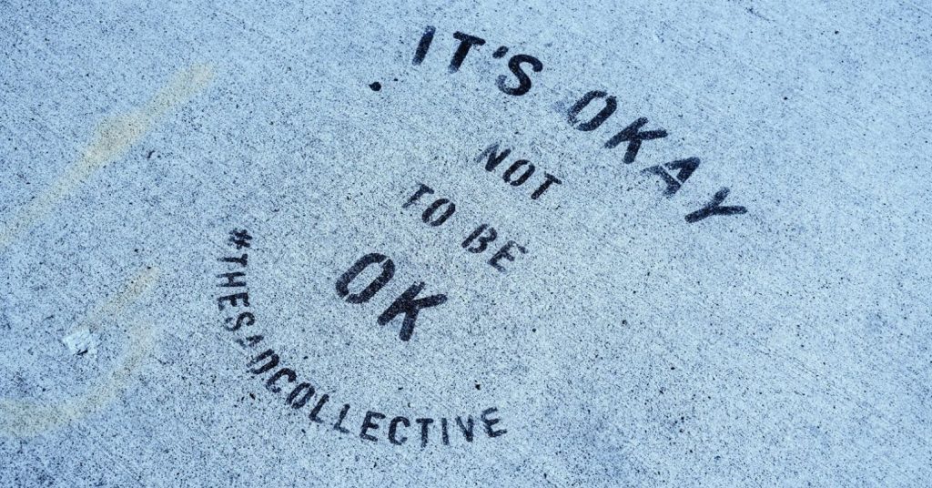 It's OK to Not Be OK: 4 Ways to Manage Difficult Times