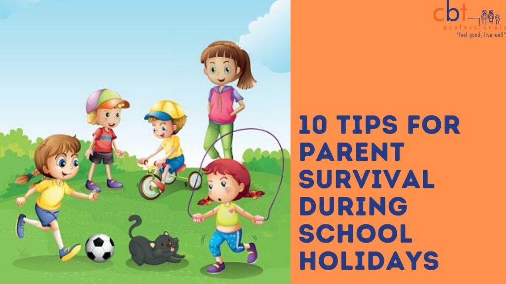10 Tips for Parent Survival during Holidays - Psychologist Gold Coast