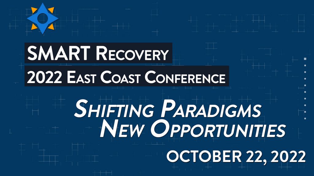 2022 SMART Recovery East Coast Conference – SMART Recovery